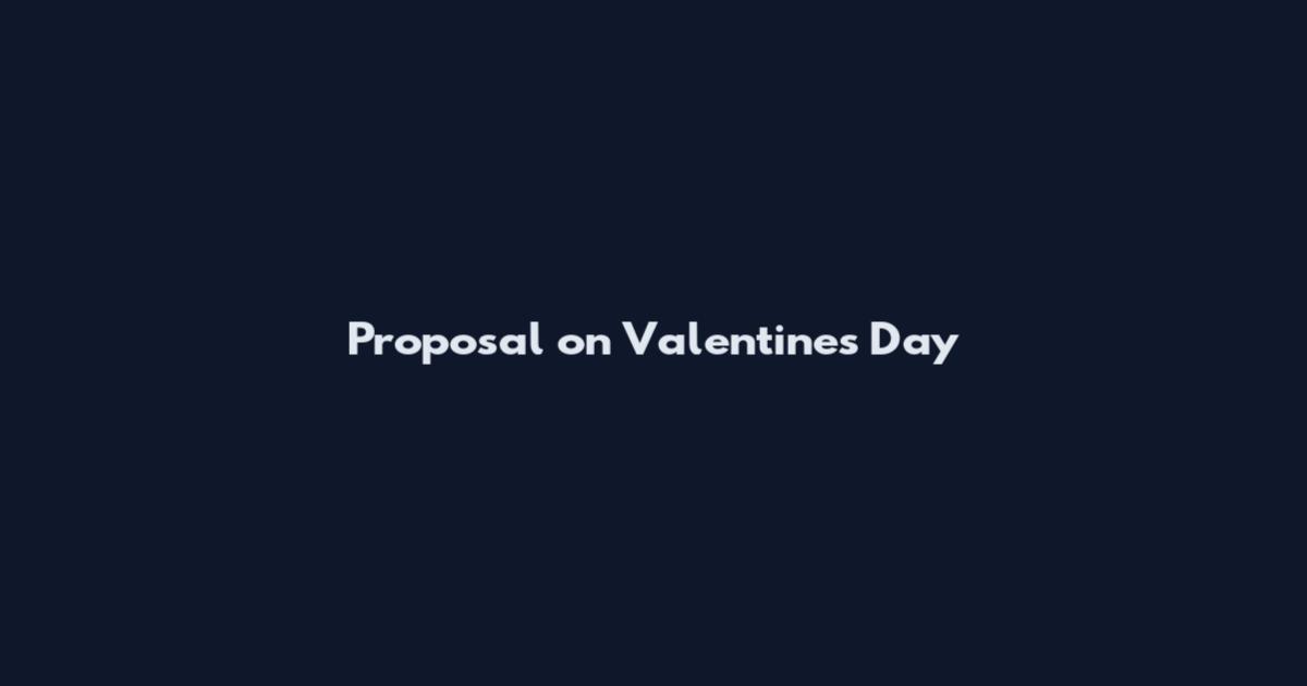 Proposal on Valentine's Day