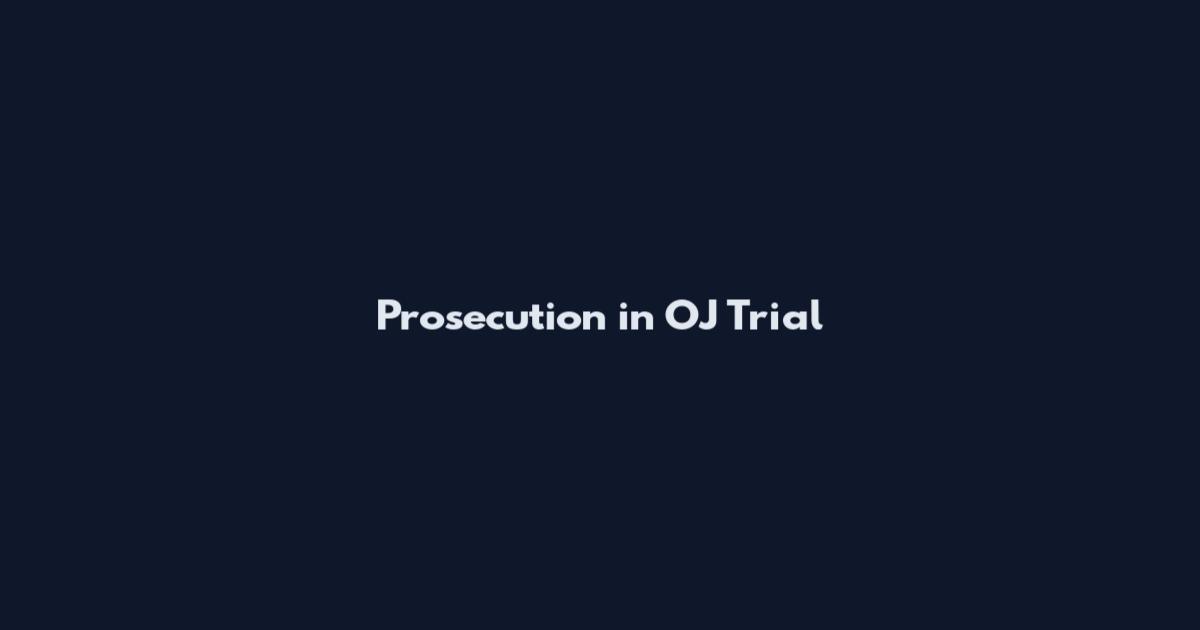 Prosecution in OJ Trial