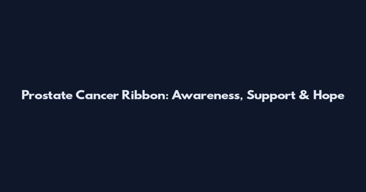 Prostate Cancer Ribbon: Awareness, Support & Hope