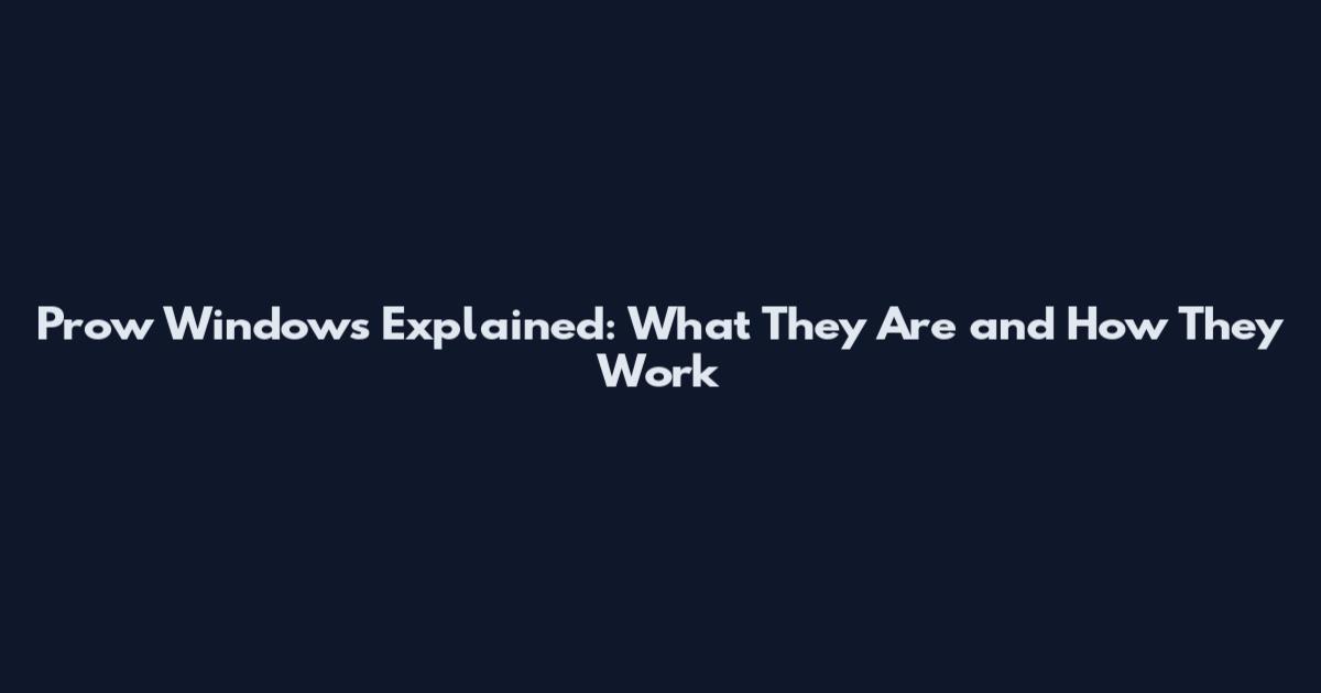 Prow Windows Explained: What They Are and How They Work