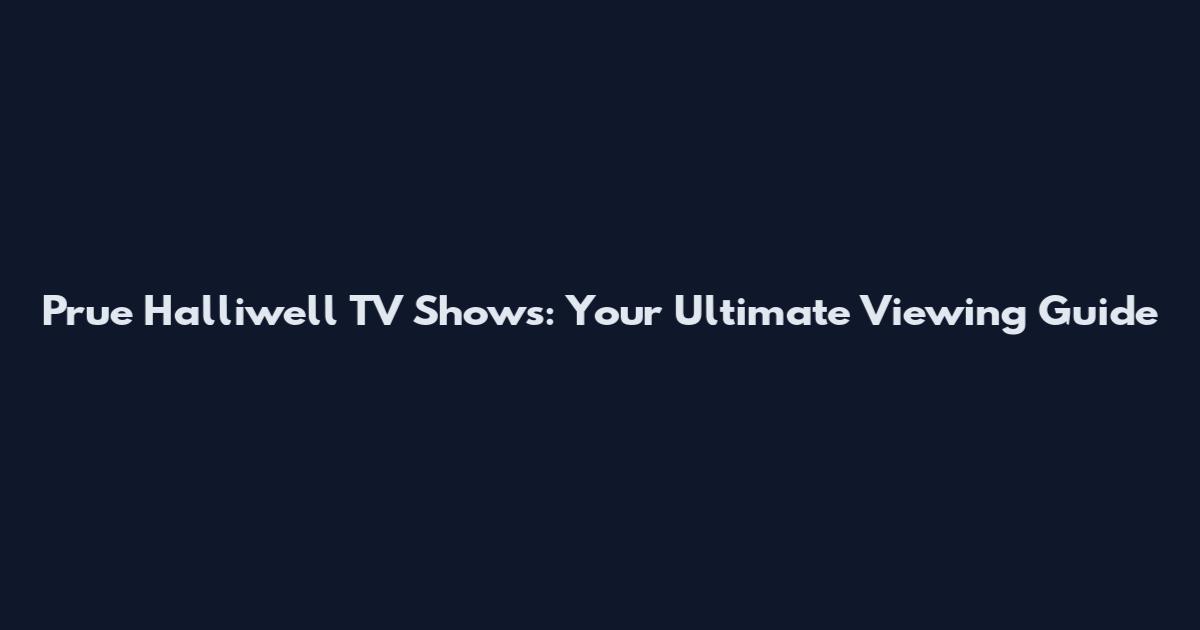 Prue Halliwell TV Shows: Your Ultimate Viewing Guide