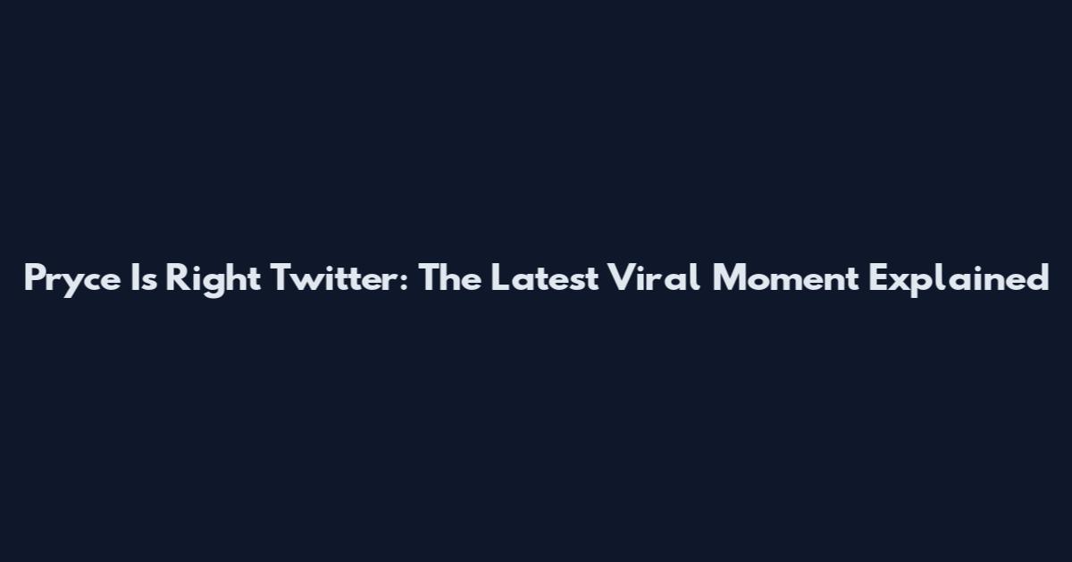 Pryce Is Right Twitter: The Latest Viral Moment Explained