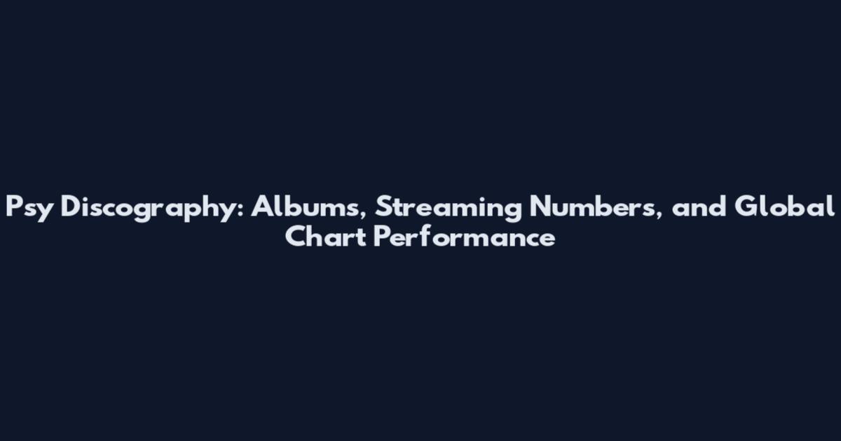 Psy Discography: Albums, Streaming Numbers, and Global Chart Performance