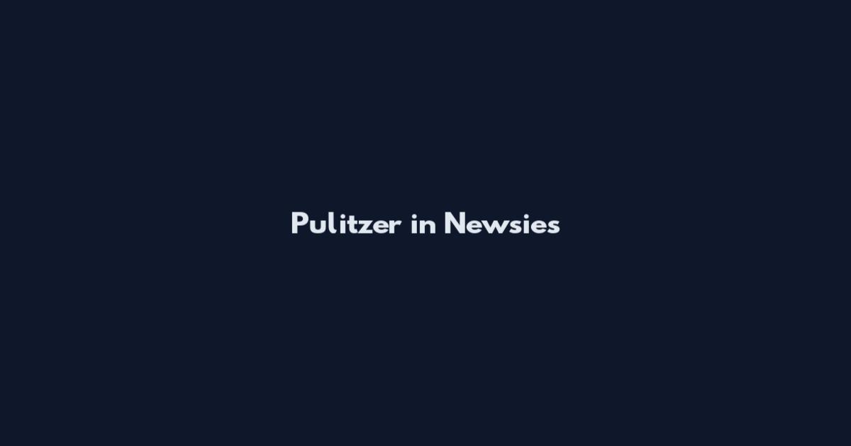 Pulitzer in Newsies