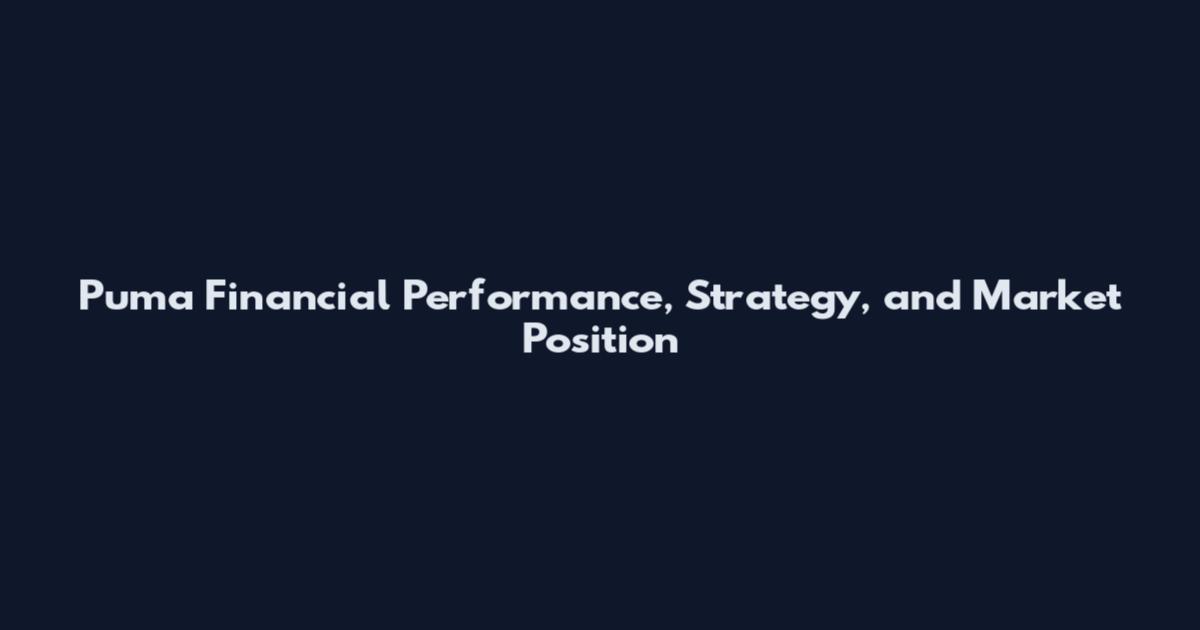 Puma Financial Performance, Strategy, and Market Position