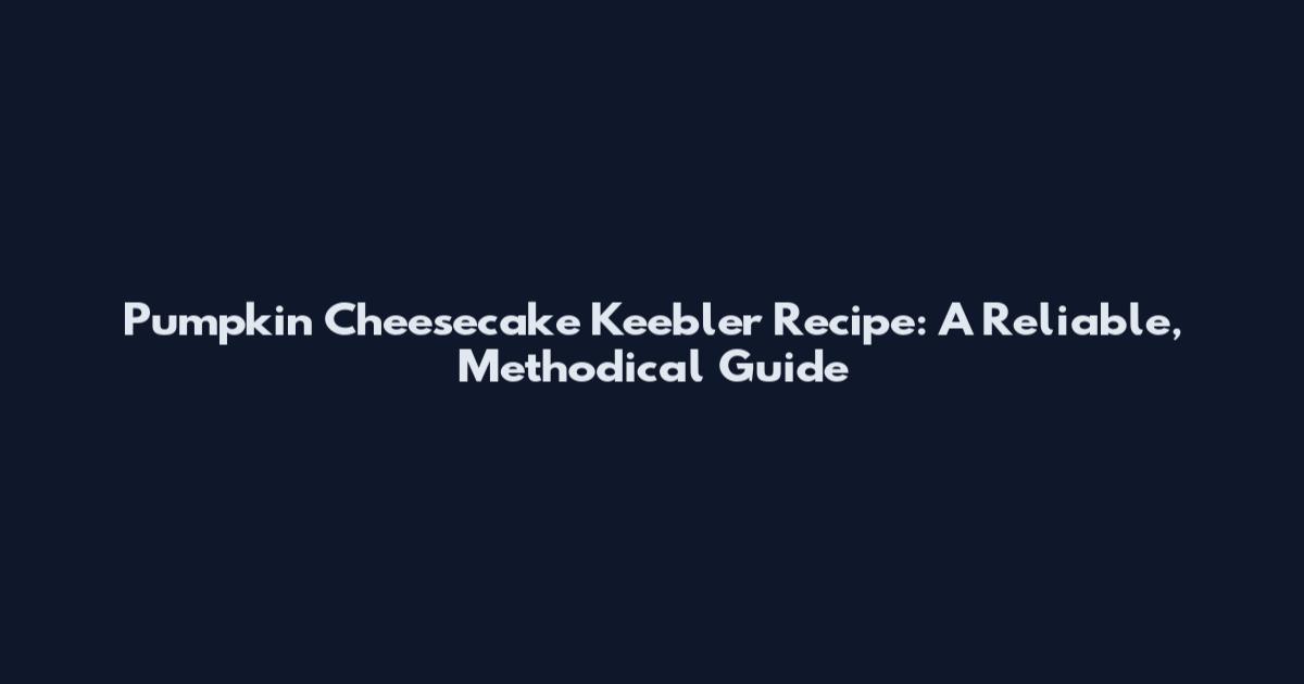 Pumpkin Cheesecake Keebler Recipe: A Reliable, Methodical Guide