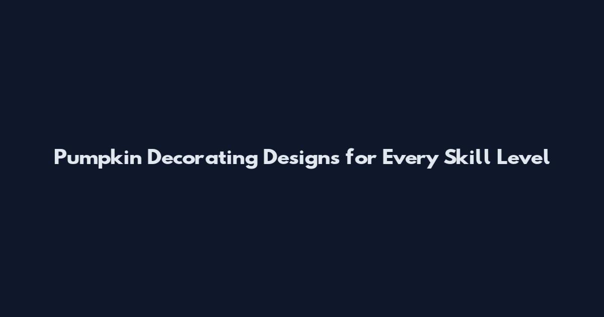 Pumpkin Decorating Designs for Every Skill Level