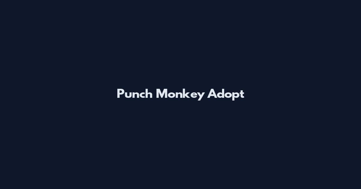 Punch Monkey Adopt
