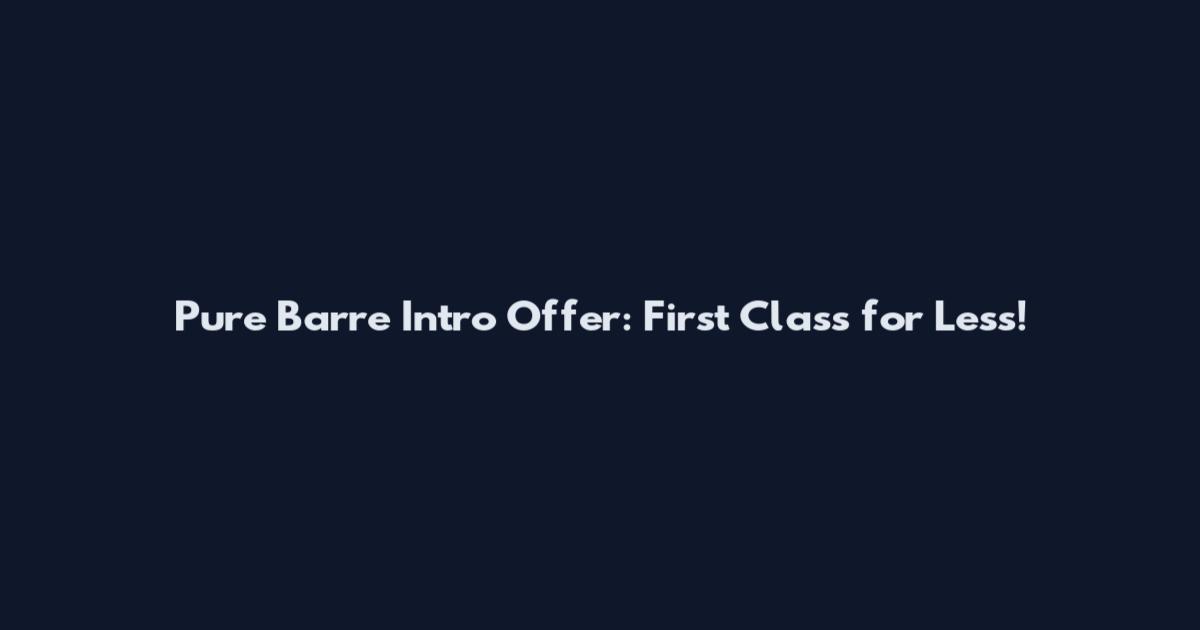 Pure Barre Intro Offer: First Class for Less!