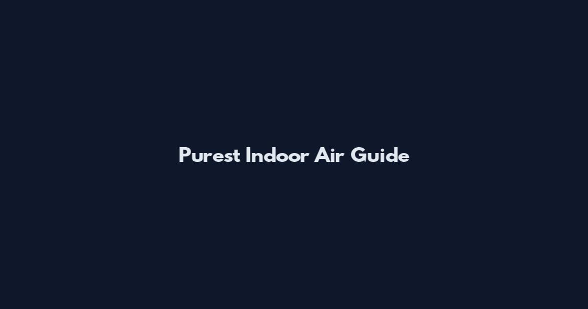 Purest Indoor Air Guide