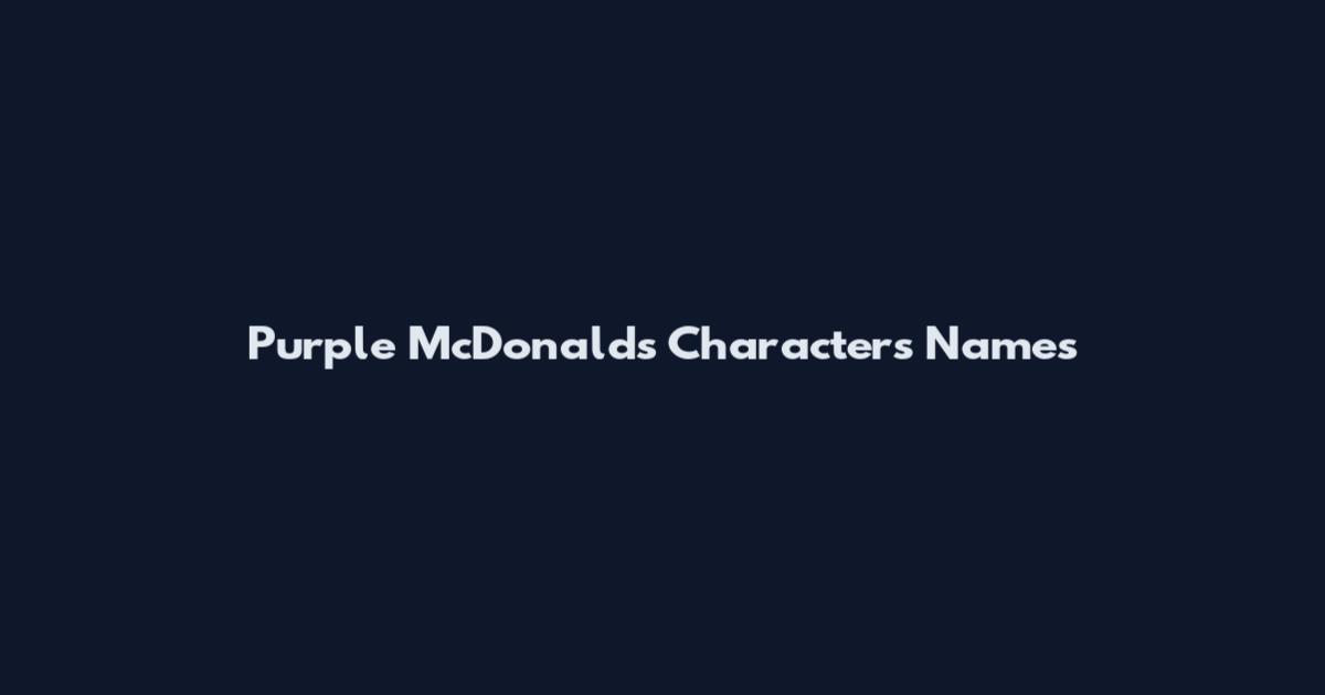 Purple McDonald's Characters Names