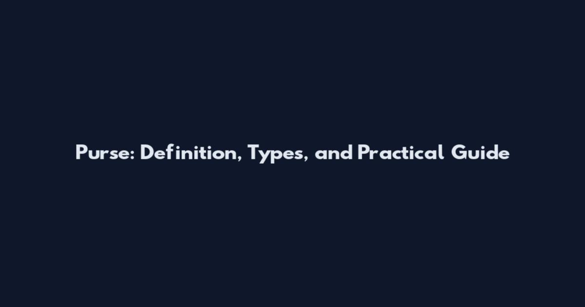 Purse: Definition, Types, and Practical Guide