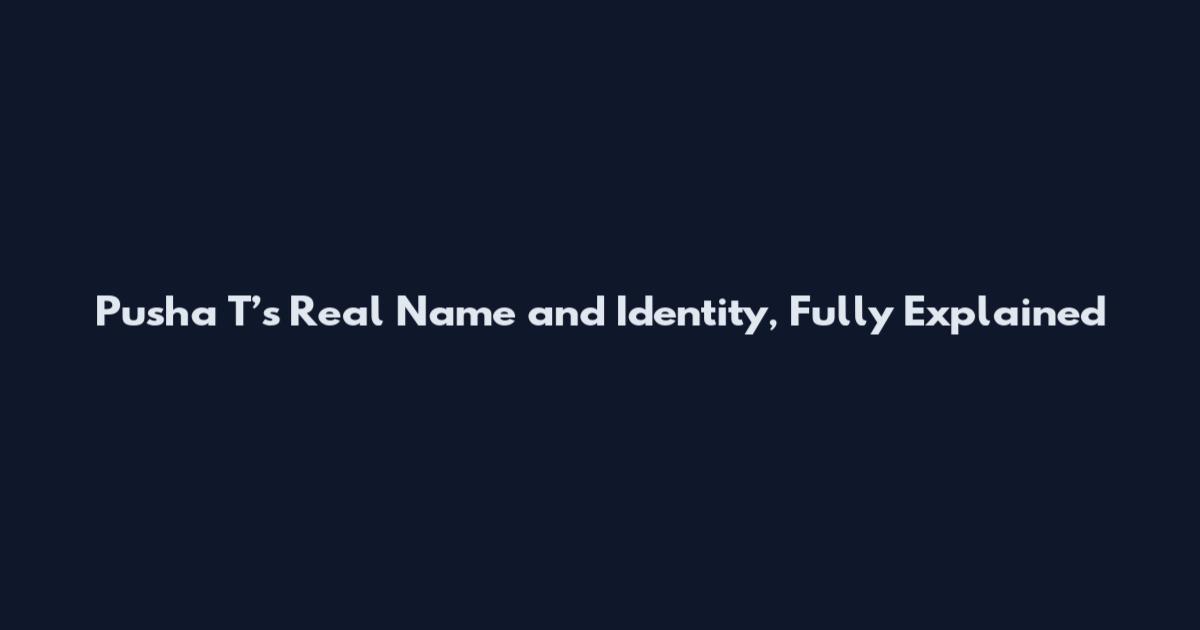 Pusha T’s Real Name and Identity, Fully Explained