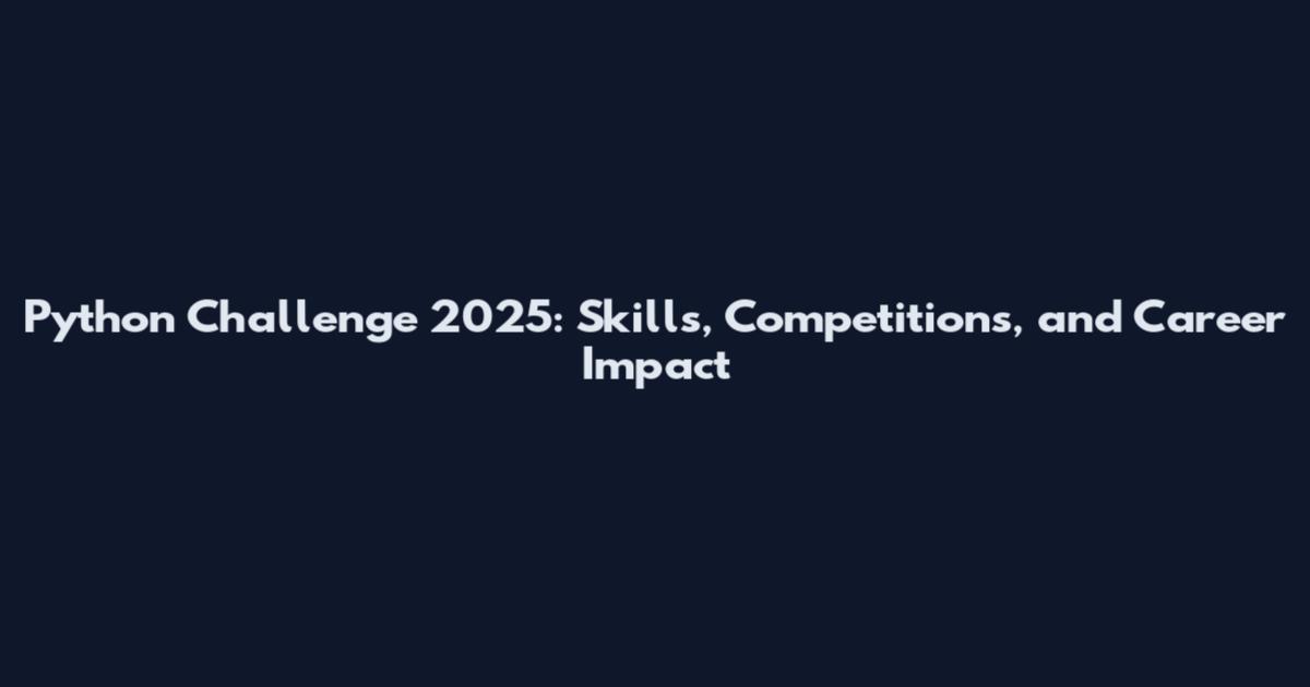 Python Challenge 2025: Skills, Competitions, and Career Impact