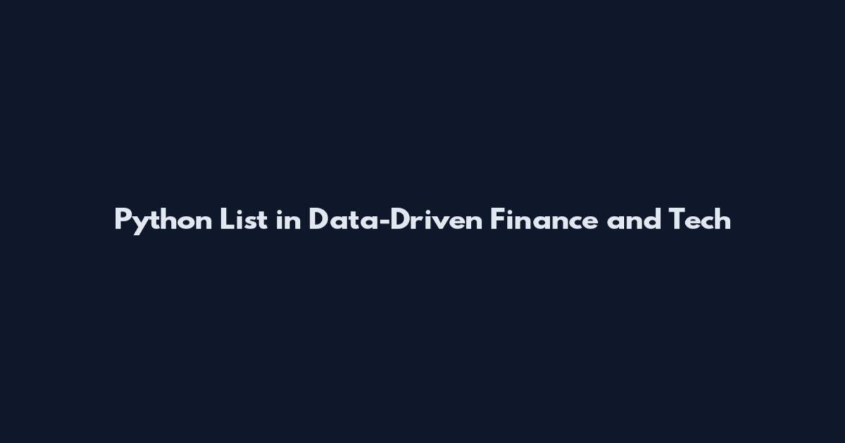 Python List in Data-Driven Finance and Tech