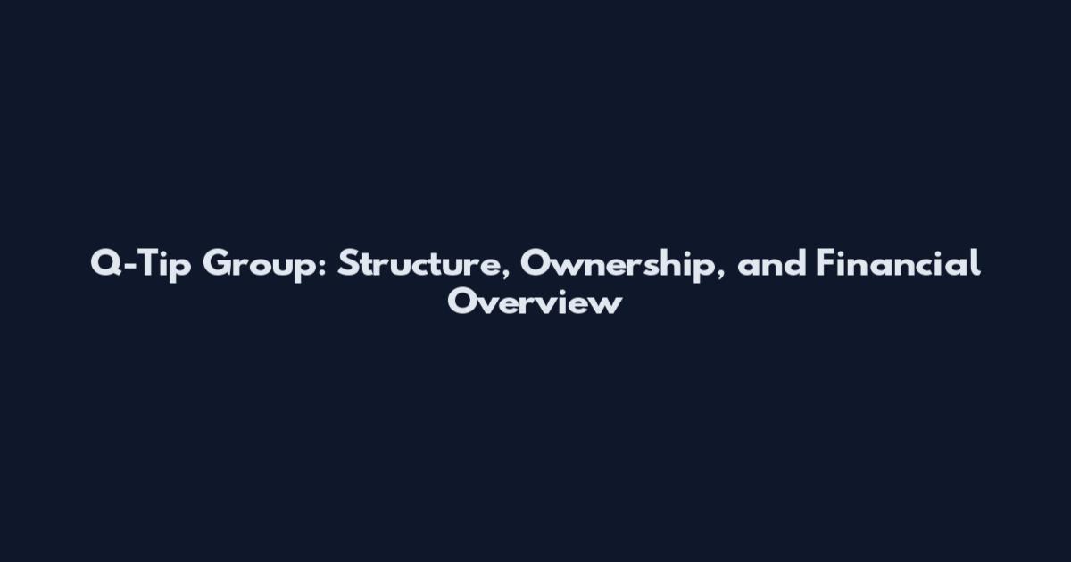 Q-Tip Group: Structure, Ownership, and Financial Overview