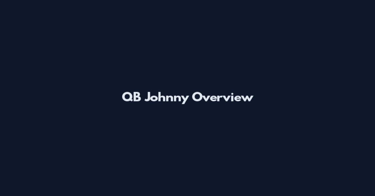 QB Johnny Overview