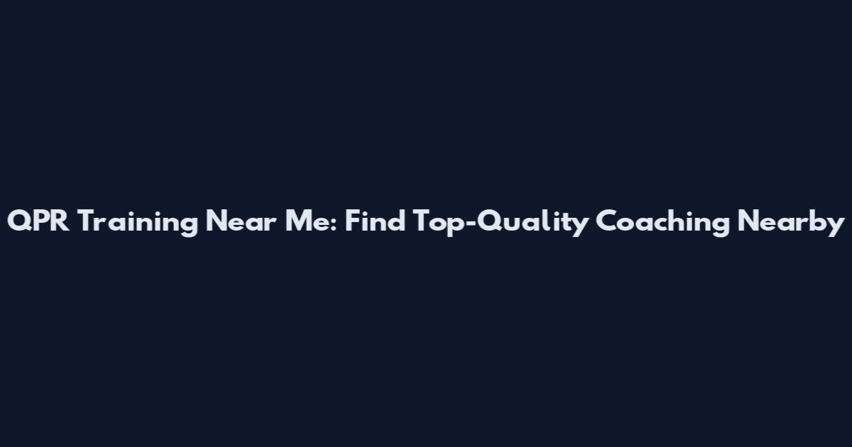 QPR Training Near Me: Find Top-Quality Coaching Nearby