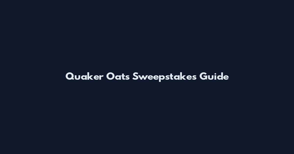 Quaker Oats Sweepstakes Guide