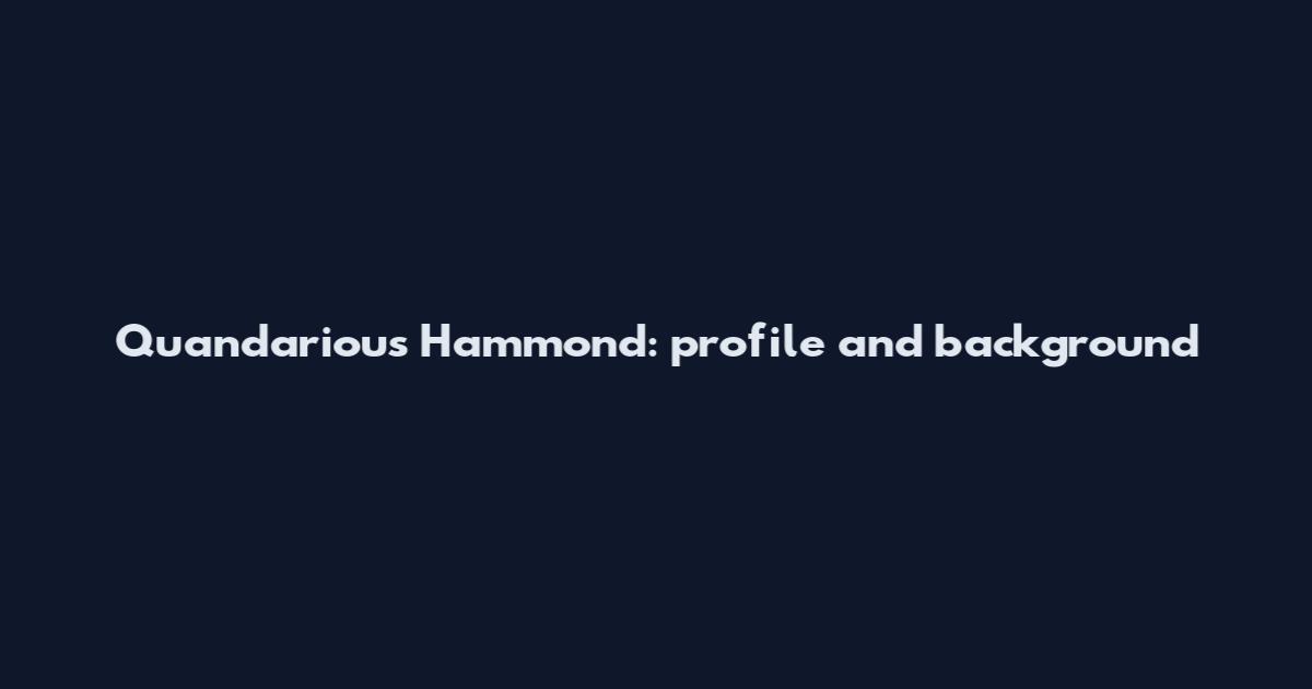Quandarious Hammond: profile and background
