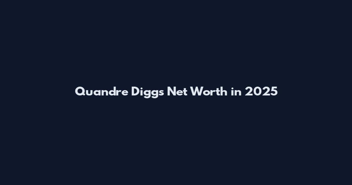 Quandre Diggs Net Worth in 2025