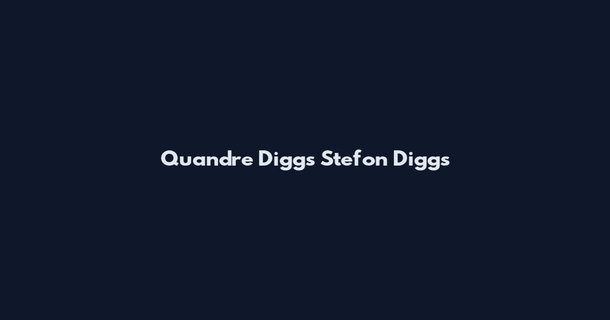 Quandre Diggs Stefon Diggs