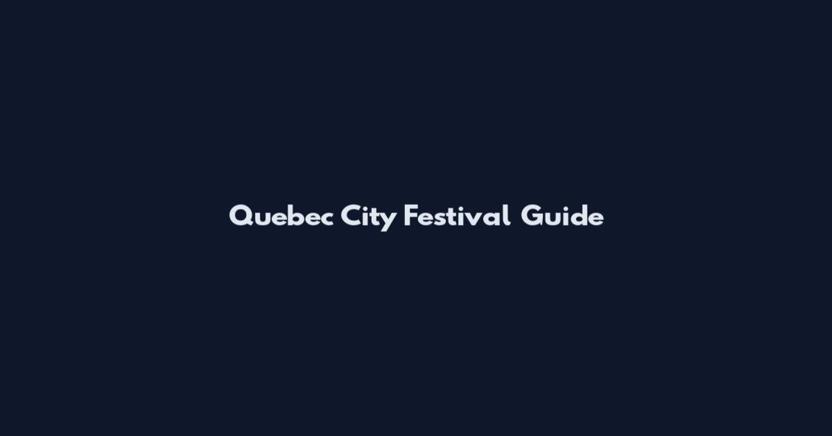 Quebec City Festival Guide