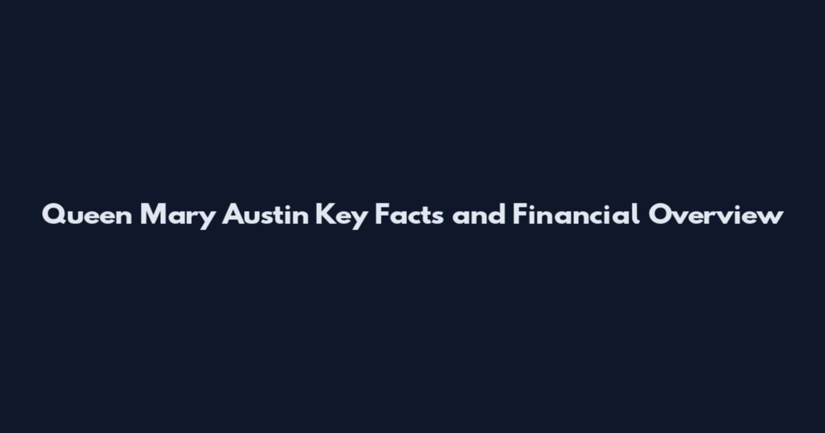 Queen Mary Austin Key Facts and Financial Overview