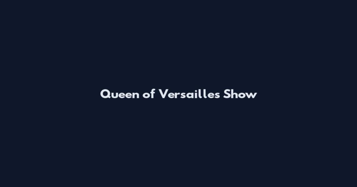 Queen of Versailles Show