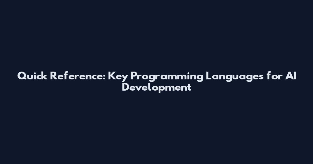 Quick Reference: Key Programming Languages for AI Development