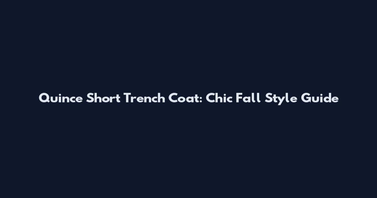 Quince Short Trench Coat: Chic Fall Style Guide