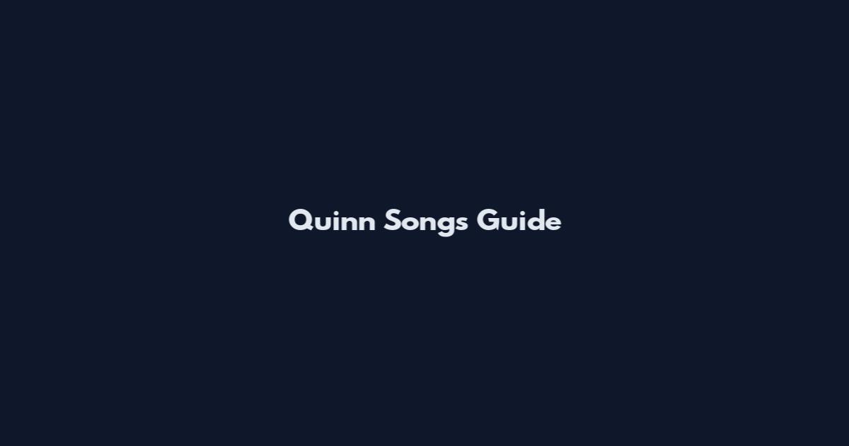 Quinn Songs Guide