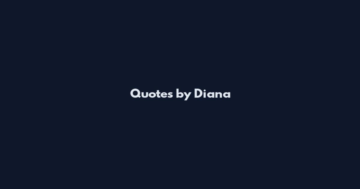 Quotes by Diana