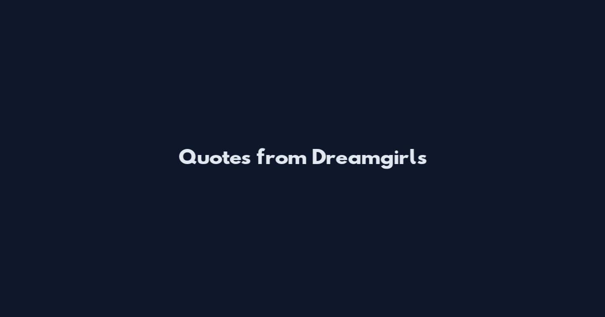 Quotes from Dreamgirls