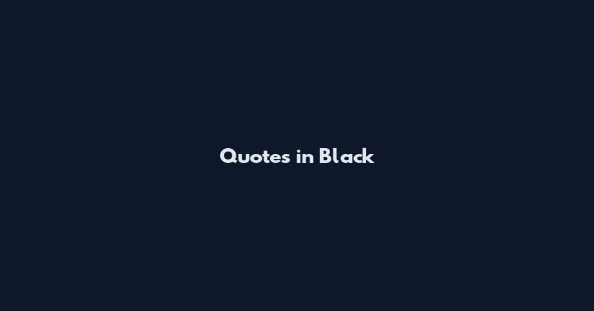 Quotes in Black