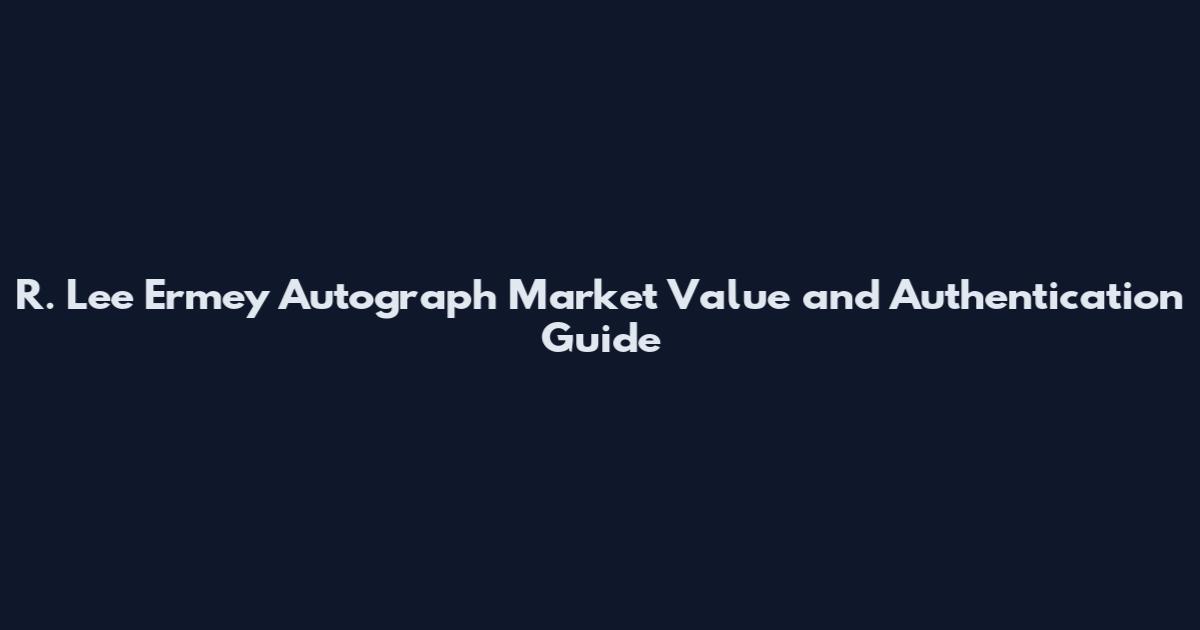 R. Lee Ermey Autograph Market Value and Authentication Guide