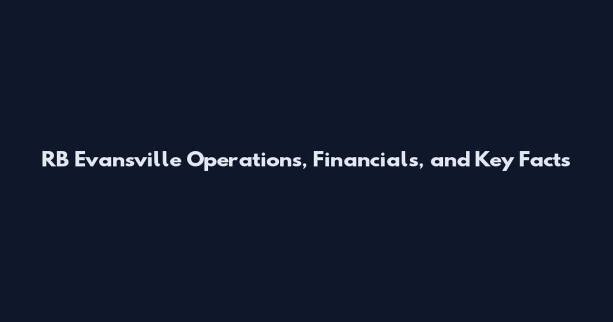 RB Evansville Operations, Financials, and Key Facts