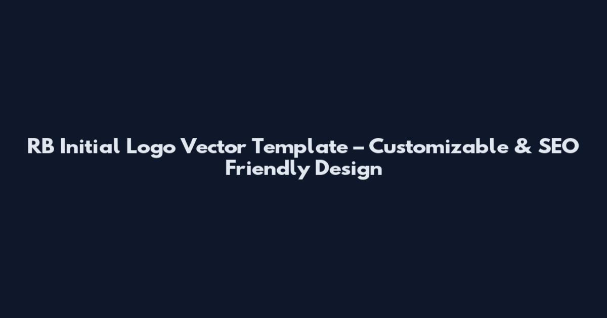 RB Initial Logo Vector Template – Customizable & SEO Friendly Design