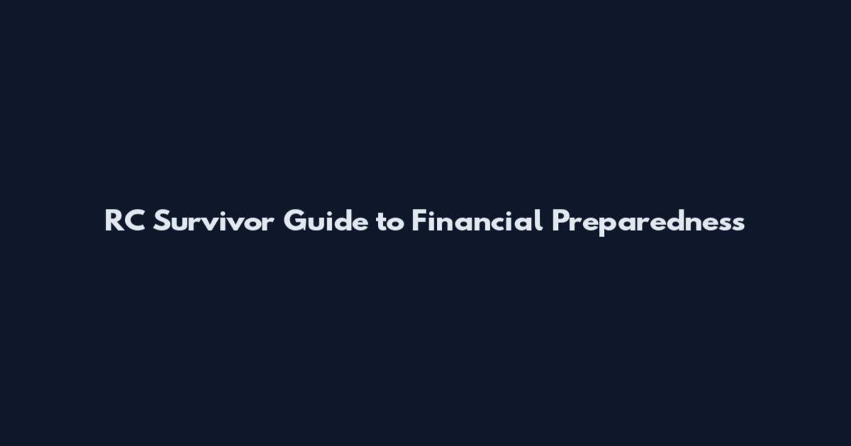 RC Survivor Guide to Financial Preparedness