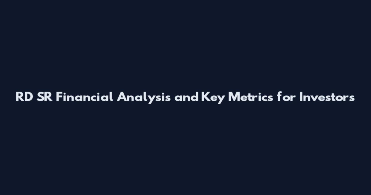 RD SR Financial Analysis and Key Metrics for Investors