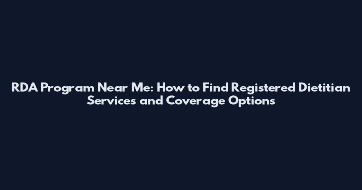 RDA Program Near Me: How to Find Registered Dietitian Services and Coverage Options
