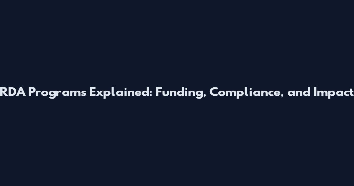 RDA Programs Explained: Funding, Compliance, and Impact