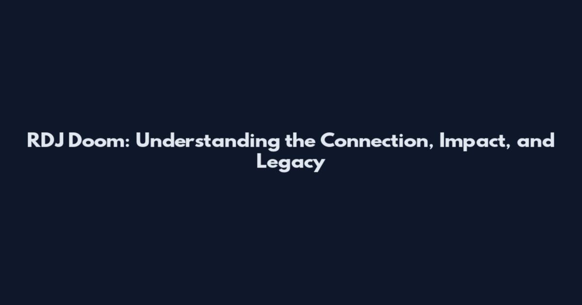 RDJ Doom: Understanding the Connection, Impact, and Legacy