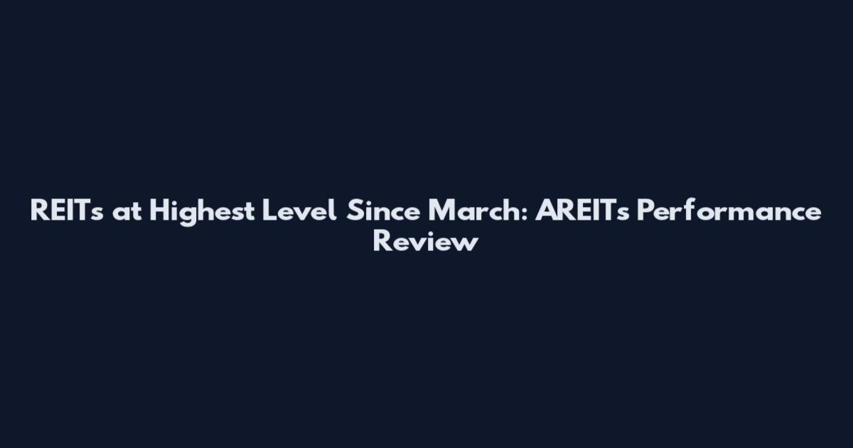 REITs at Highest Level Since March: AREITs Performance Review