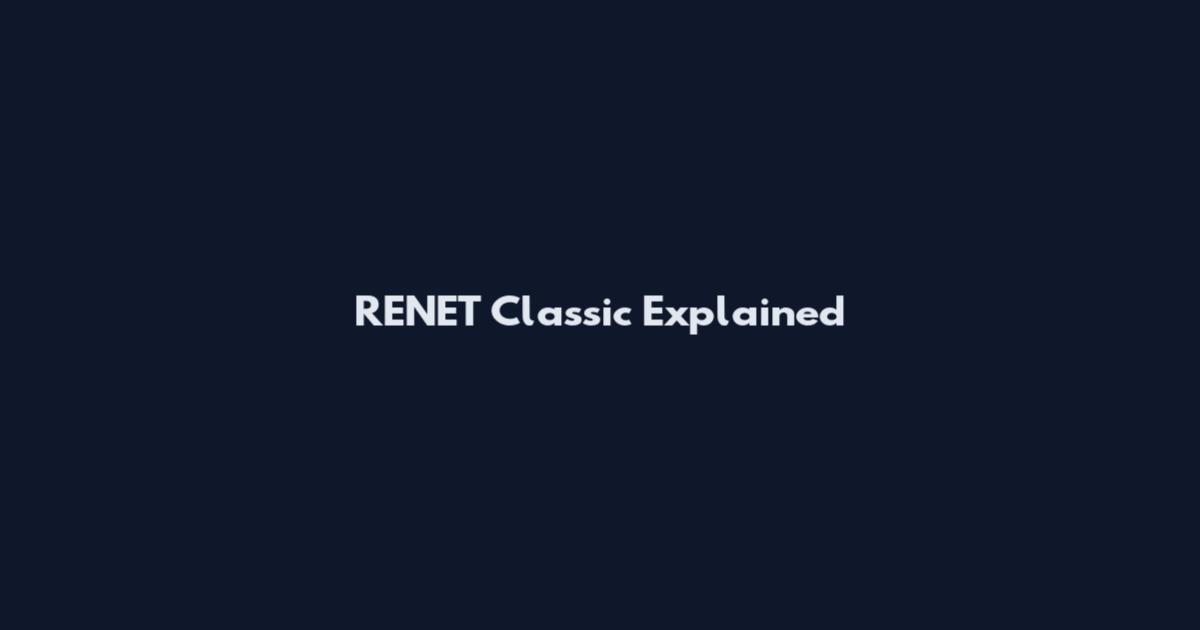 RENET Classic Explained