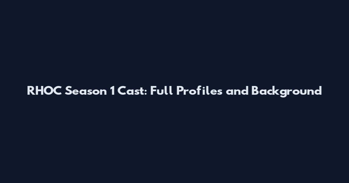 RHOC Season 1 Cast: Full Profiles and Background