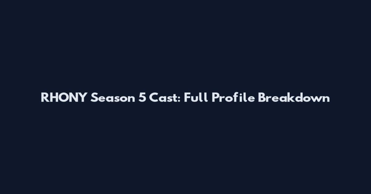 RHONY Season 5 Cast: Full Profile Breakdown