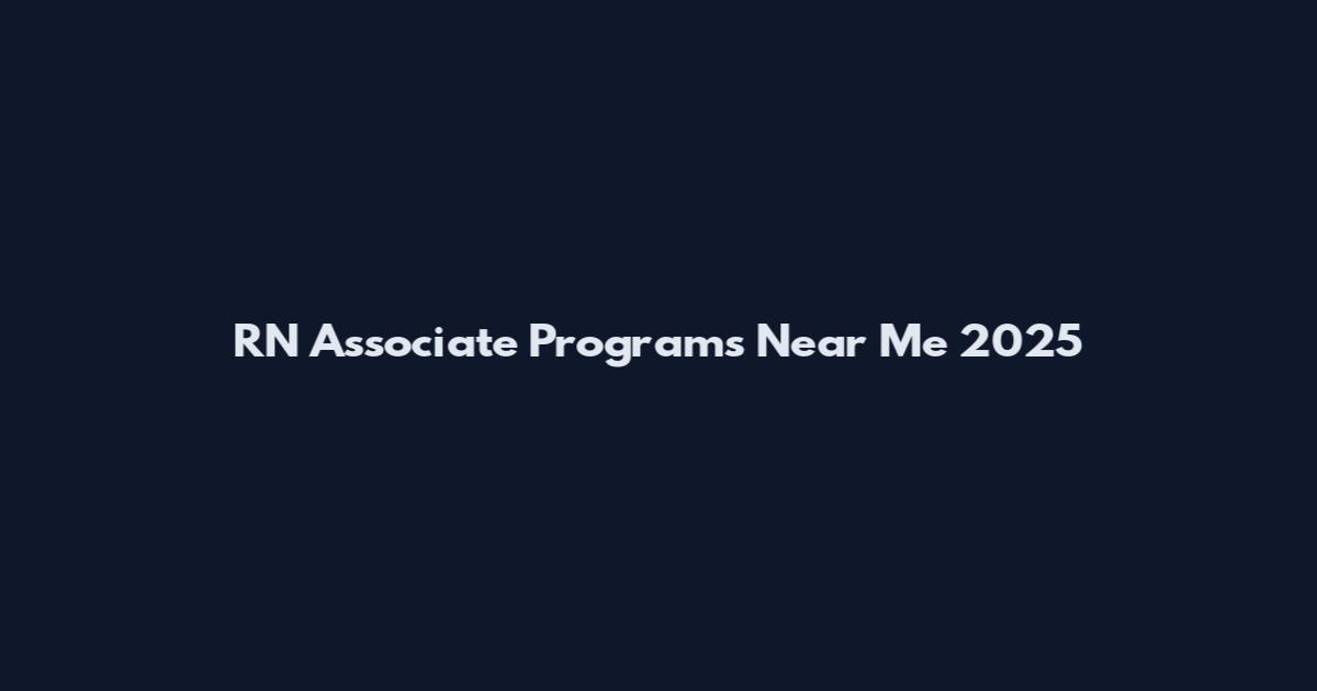 RN Associate Programs Near Me 2025