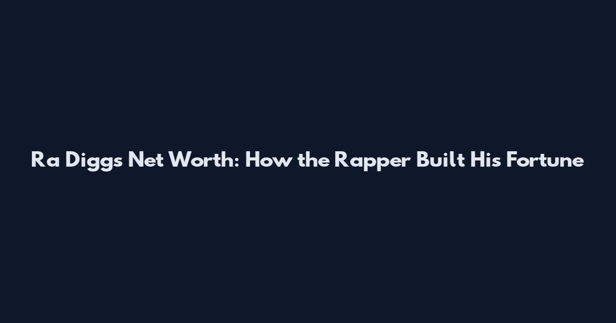 Ra Diggs Net Worth: How the Rapper Built His Fortune