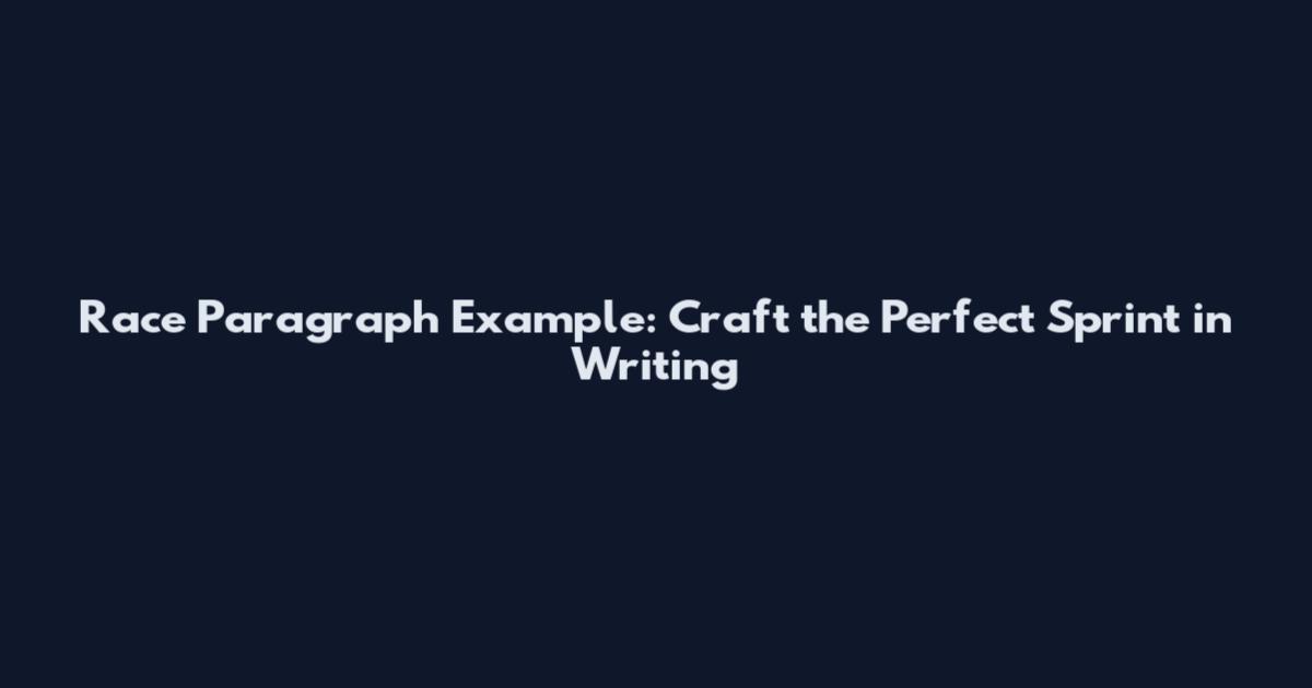 Race Paragraph Example: Craft the Perfect Sprint in Writing